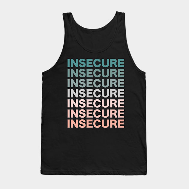 insecure gradient text Tank Top by monkeyinspace